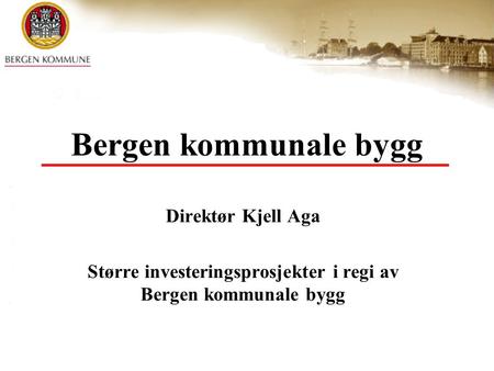 Større investeringsprosjekter i regi av Bergen kommunale bygg