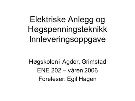 Elektriske Anlegg og Høgspenningsteknikk Innleveringsoppgave
