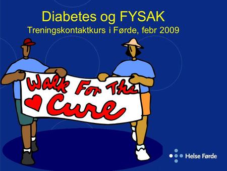 Diabetes og FYSAK Treningskontaktkurs i Førde, febr 2009.