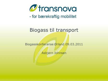 Biogasskonferanse Ørland Asbjørn Johnsen