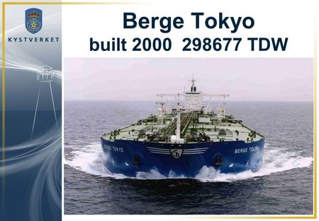 Berge Tokyo built 2000 298677 TDW This will bee a factor we have to take in consideration, whether we like it or not. But, be honest, as a seaman !