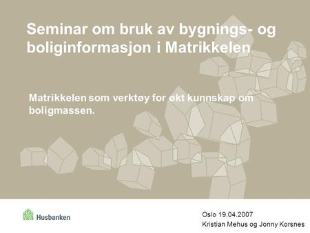 Seminar om bruk av bygnings- og boliginformasjon i Matrikkelen