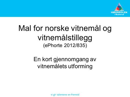 Mal for norske vitnemål og vitnemålstillegg (ePhorte 2012/835)