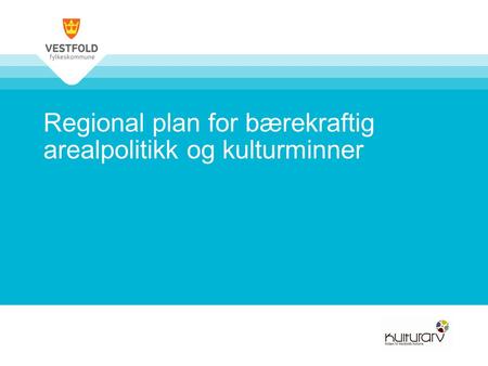 Regional plan for bærekraftig arealpolitikk og kulturminner