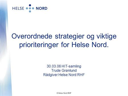 Overordnede strategier og viktige prioriteringer for Helse Nord.