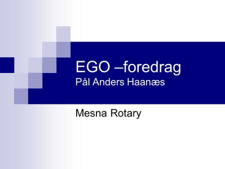 EGO –foredrag Pål Anders Haanæs