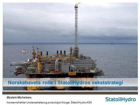 Norskehavets rolle i StatoilHydros vekststrategi