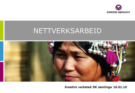 NETTVERKSARBEID Kreativt verksted DK samlinga 16.01.10.