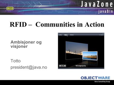 RFID – Communities in Action Ambisjoner og visjoner Totto