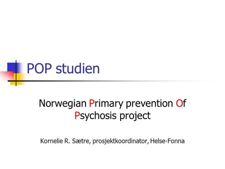 POP studien Norwegian Primary prevention Of Psychosis project