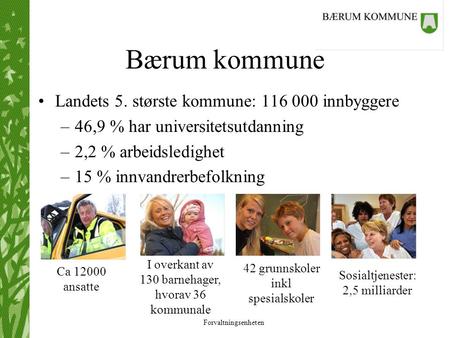 Bærum kommune Landets 5. største kommune: innbyggere