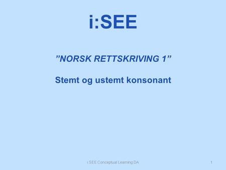 ”NORSK RETTSKRIVING 1” Stemt og ustemt konsonant