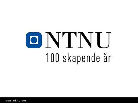 Www.ntnu.no. Program Litt om meg selv Fakta om NTNU NTNUs utdanningsområder Geologi Student i Trondheim.