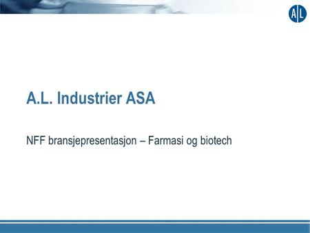 A.L. Industrier ASA NFF bransjepresentasjon – Farmasi og biotech.