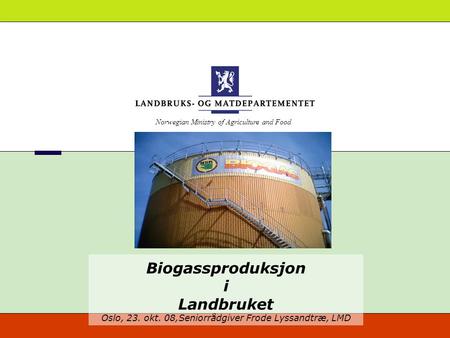 Biogassproduksjon i Landbruket Oslo, 23. okt