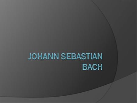 Johann Sebastian bach.
