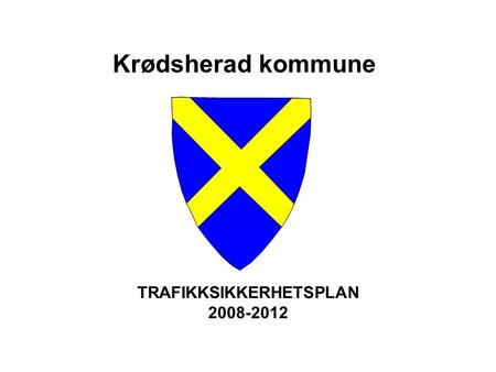 Krødsherad kommune TRAFIKKSIKKERHETSPLAN 2008-2012.