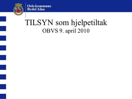 TILSYN som hjelpetiltak OBVS 9. april 2010