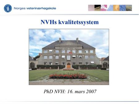 NVHs kvalitetssystem PhD NVH: 16. mars 2007.
