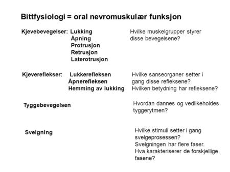 Bittfysiologi = oral nevromuskulær funksjon