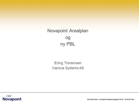 Novapoint Arealplan og ny PBL Erling Tronsmoen Vianova Systems AS.