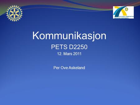 Kommunikasjon PETS D2250 12. Mars 2011 Per Ove Askeland.