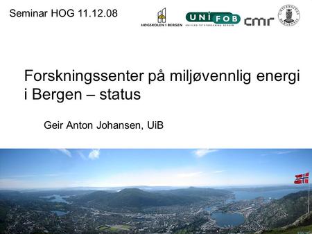Forskningssenter på miljøvennlig energi i Bergen – status