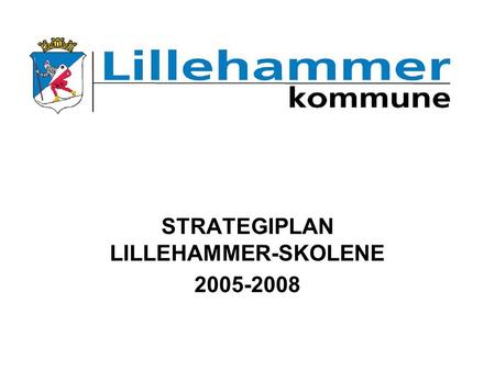 STRATEGIPLAN LILLEHAMMER-SKOLENE