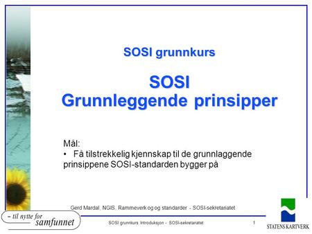 SOSI grunnkurs SOSI Grunnleggende prinsipper