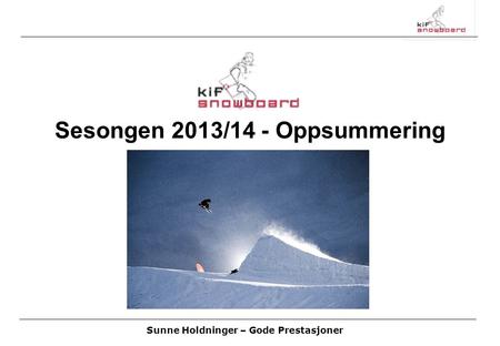 Sunne Holdninger – Gode Prestasjoner Sesongen 2013/14 - Oppsummering.