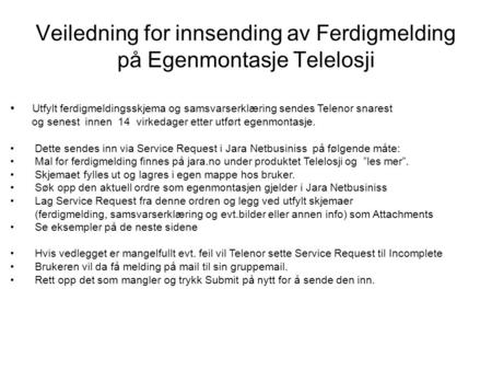Veiledning for innsending av Ferdigmelding på Egenmontasje Telelosji