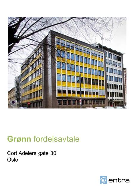 Grønn fordelsavtale Cort Adelers gate 30 Oslo. Med grønn fordelsavtale vil vi sammen med deg redusere energi- forbruket og miljøbelastningene, samtidig.