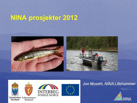 NINA prosjekter 2012 Jon Museth, NINA Lillehammer.