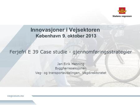 Innovasjoner i Vejsektoren København 9. oktober 2013