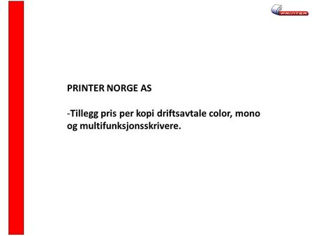 PRINTER NORGE AS -Tillegg pris per kopi driftsavtale color, mono og multifunksjonsskrivere.