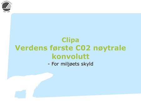 Clipa Verdens første C02 nøytrale konvolutt - For miljøets skyld.