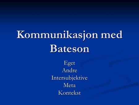 Kommunikasjon med Bateson