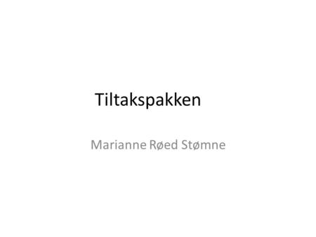 Tiltakspakken Marianne Røed Stømne.