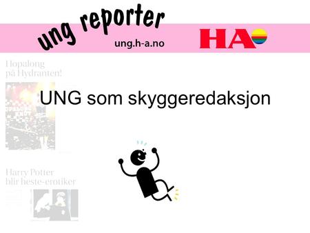 UNG som skyggeredaksjon. Anne Lene Blystad. Jeg er koordinator for UNG-reporter redaksjonen i Hamar Arbeiderblad. Jeg er 22 år, nyutdannet journalist.