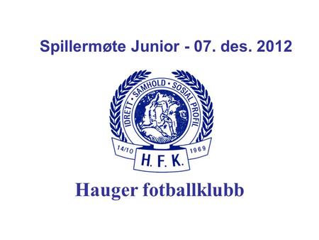 Spillermøte Junior des. 2012
