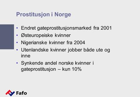 Prostitusjon i Norge Endret gateprostitusjonsmarked fra 2001