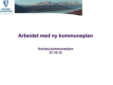 Arbeidet med ny kommuneplan Karlsøy kommunestyre