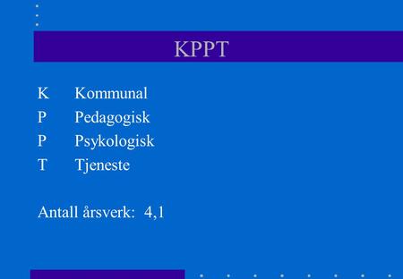 KPPT K Kommunal P Pedagogisk P Psykologisk T Tjeneste