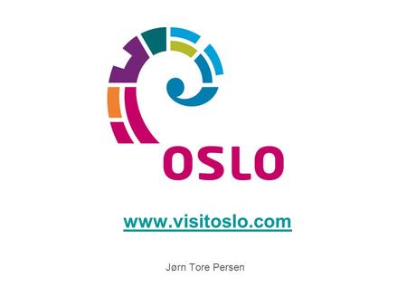 www.visitoslo.com Jørn Tore Persen Agenda Nøkkeltall Hva er nytt på web i 2009? Hva gjør VisitOSLO for å bygge trafikk til sine sider? Hvorfor annonsere.