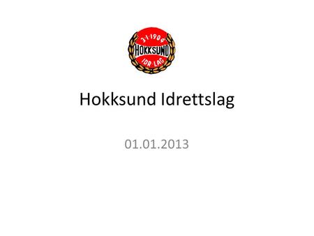 Hokksund Idrettslag 01.01.2013.