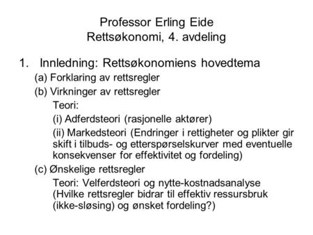 Professor Erling Eide Rettsøkonomi, 4. avdeling