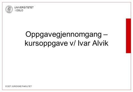 Oppgavegjennomgang – kursoppgave v/ Ivar Alvik