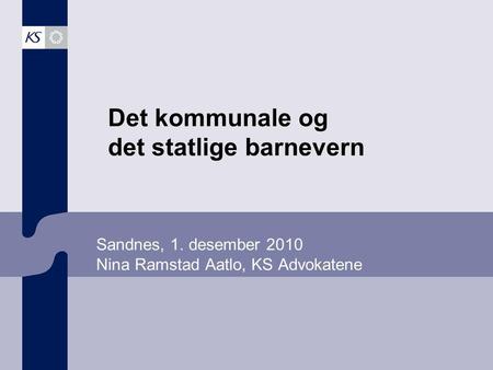 Sandnes, 1. desember 2010 Nina Ramstad Aatlo, KS Advokatene