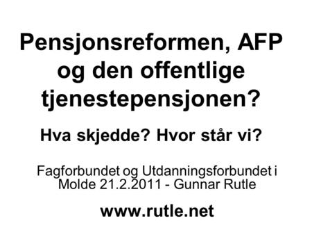 Fagforbundet og Utdanningsforbundet i Molde Gunnar Rutle