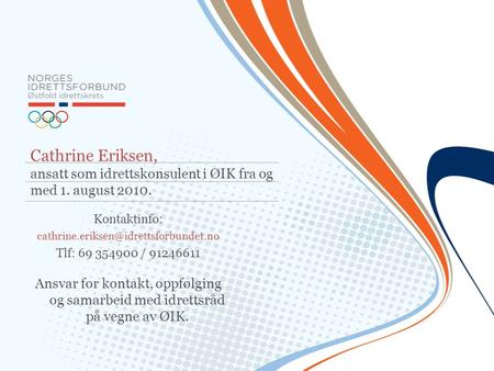 Cathrine Eriksen, ansatt som idrettskonsulent i ØIK fra og med 1
